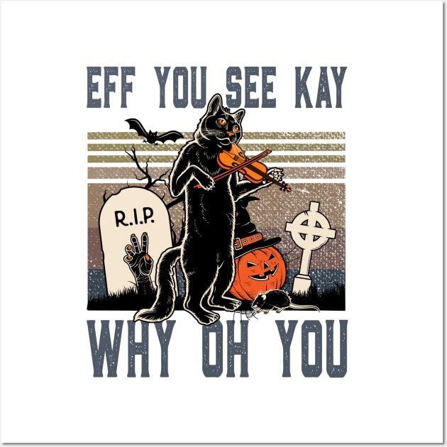 Eff You See Kay Wall Art by pht